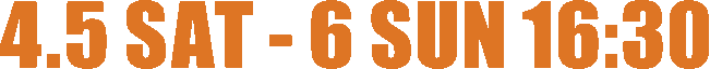 4.5 SAT-4.6 SUN 16:30