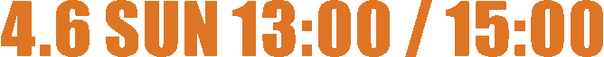 4.6 SUN 13:00/15:00
